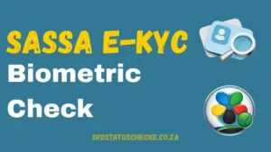 SASSA e-KYC Biometric Check